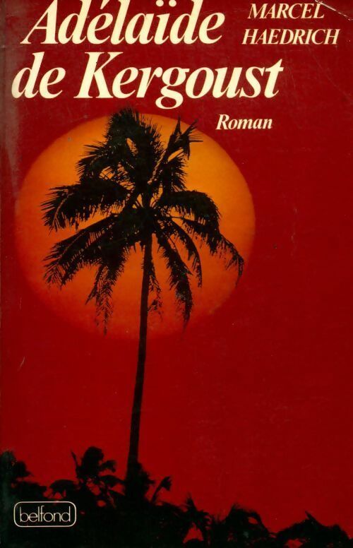 Adélaïde de Kergoust - Marcel Haedrich - Livre