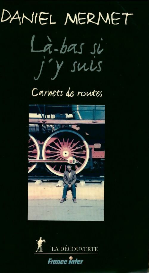 Là-bas, si j'y suis - Daniel Mermet - Livre
