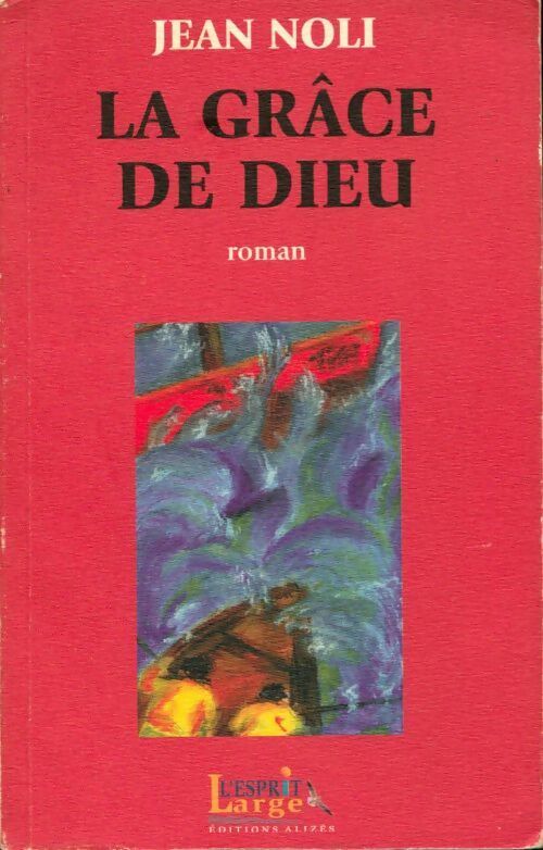 La grâce de Dieu - Jean Noli - Livre