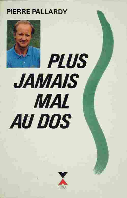 Plus jamais mal au dos - Pierre Pallardy - Livre