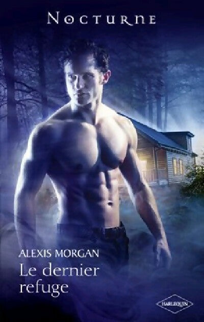 Le dernier refuge - Alexis Morgan - Livre