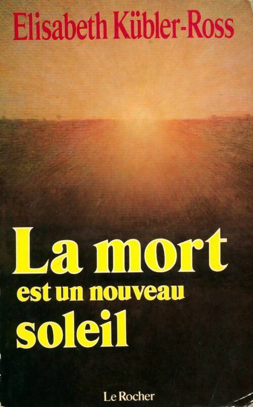 La mort est un nouveau soleil - Elisabeth Kübler-Ross - Livre