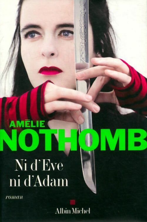 Ni d'Eve, ni d'Adam - Amélie Nothomb - Livre