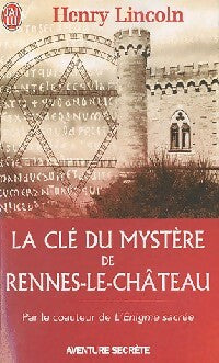 La clé du mystère de Rennes-le-Château - Henry Lincoln - Livre