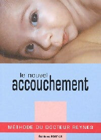 Le nouvel accouchement - Hugues Reynes - Livre