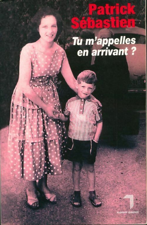 Tu m'appelles en arrivant? - Patrick Sébastien - Livre