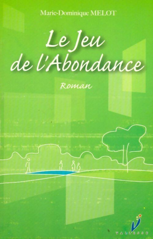 Le jeu de l'abondance - Marie-Dominique Melot - Livre