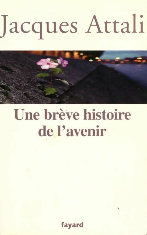 Une brève histoire de l'avenir - Jacques Attali - Livre