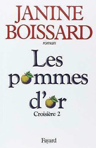 Croisière Tome II : Les pommes d'or - Janine Boissard - Livre