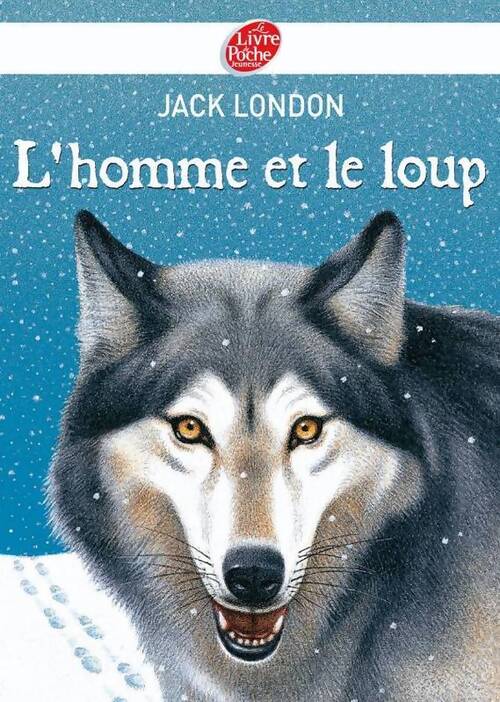 L'homme et le loup et autres nouvelles - Jack London - Livre