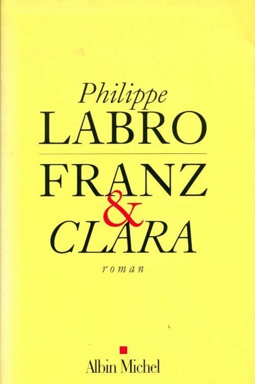Franz et Clara - Philippe Labro - Livre