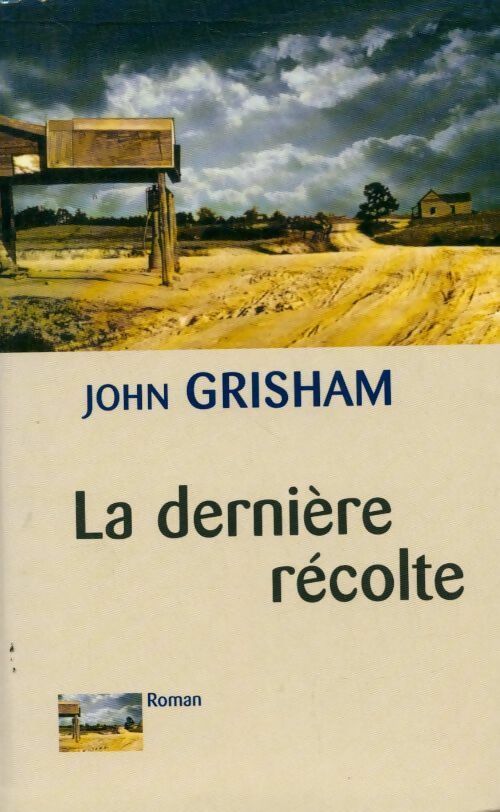 La dernière récolte - John Grisham - Livre