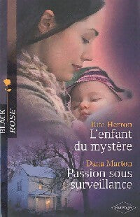 L'enfant du mystère / Passion sous surveillance - Rita Herron, Dana Marton - Livre
