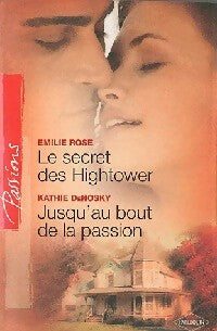 Le secret de Hightower / Jusqu'au bout de la passion - Kathie DeNosky, Emilie Rose - Livre