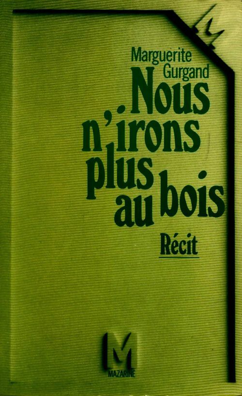 Nous n'irons plus au bois - Marguerite Gurgand - Livre