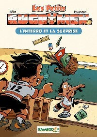 Les petits rugbymen Tome II : L'interro et la surprise - Béka, Poupard - Livre
