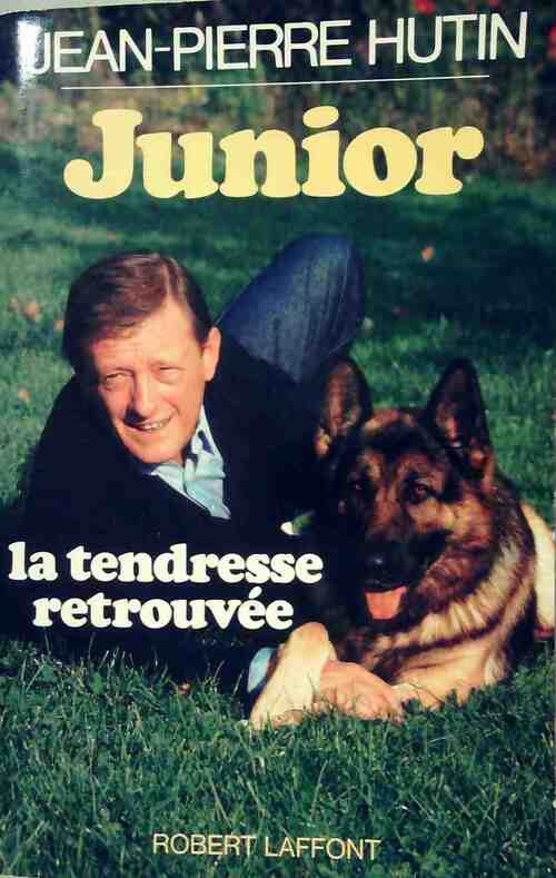 Junior, la tendresse retrouvée - Jean-Pierre Hutin - Livre