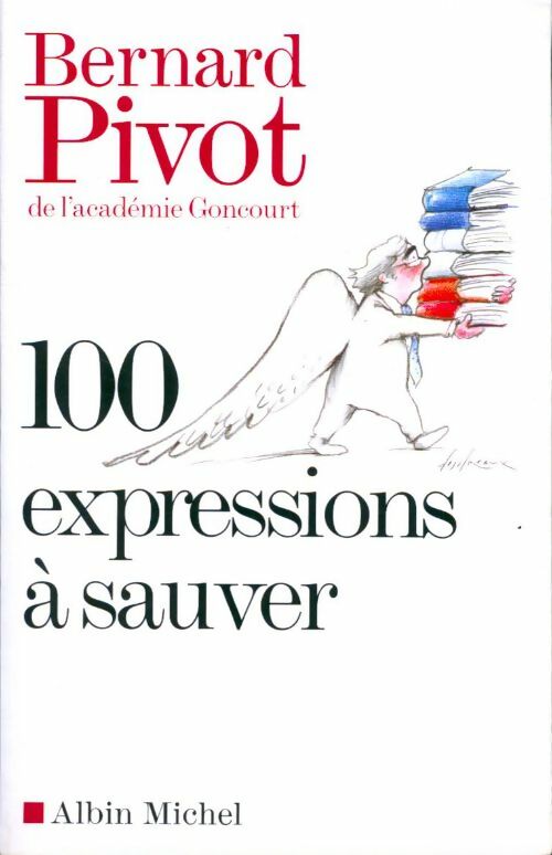 100 Expressions à sauver - Bernard Pivot - Livre