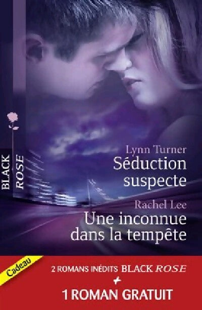 Séduction suspecte / Une inconnue dans la tempête / Enquête sous tension - Rachel Lee, Merline Lovelace, Lynn Turner - Livre