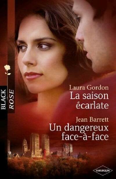 La saison écarlate / Un dangereux face-à-face - Laura Gordon, Jean Barrett - Livre