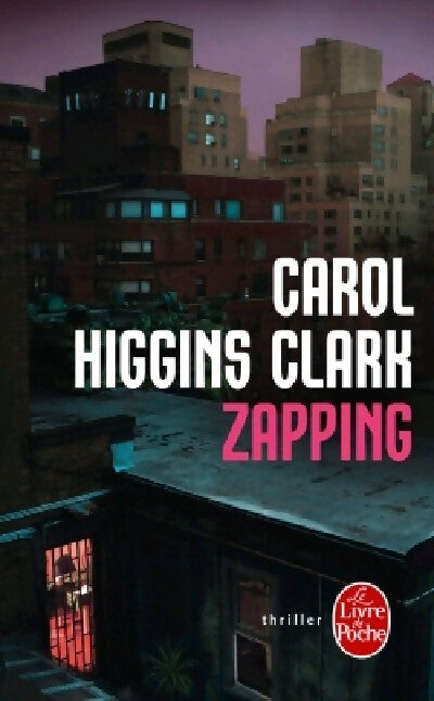 Zapping - Carol Higgins Clark - Livre