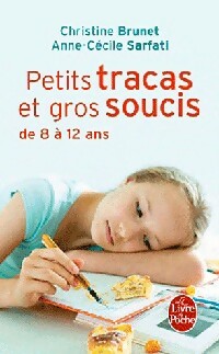 Petits tracas et gros soucis de 8 à 12 ans - Anne-Cécile Sarfati - Livre