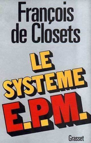 Le système E.P.M. - François De Closets - Livre