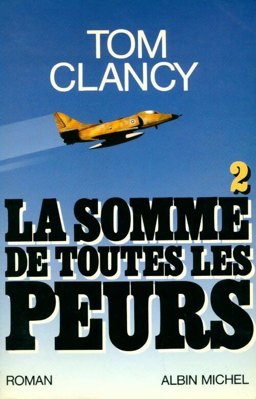 La somme de toutes les peurs Tome II - Tom Clancy - Livre
