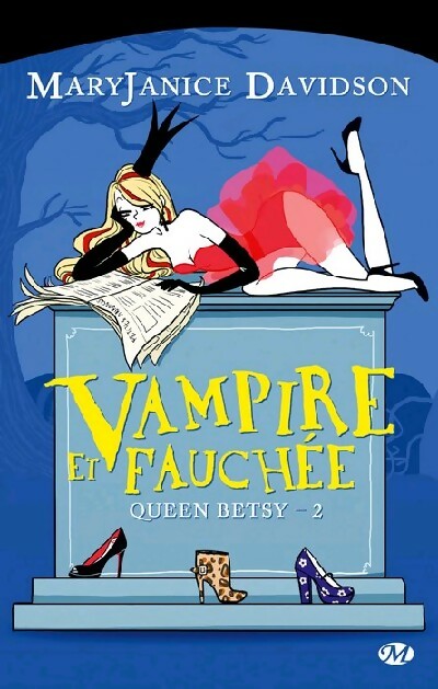 Queen Betsy Tome II : Vampire et fauchée - Mary Janice Davidson - Livre