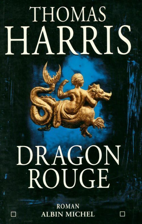 Dragon rouge - Thomas Harris, Thomas Harris - Livre