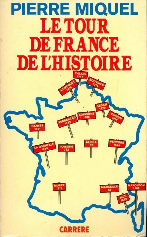 Le tour de France de l'histoire - Pierre Miquel - Livre