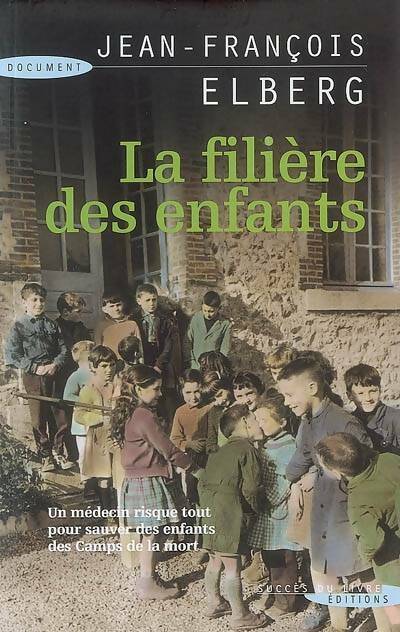 La filière des enfants - J.-F. Elberg - Livre