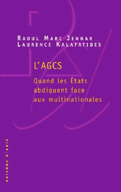 L'AGCS - Raoul Marc Jennar, Laurence Kalafatides - Livre