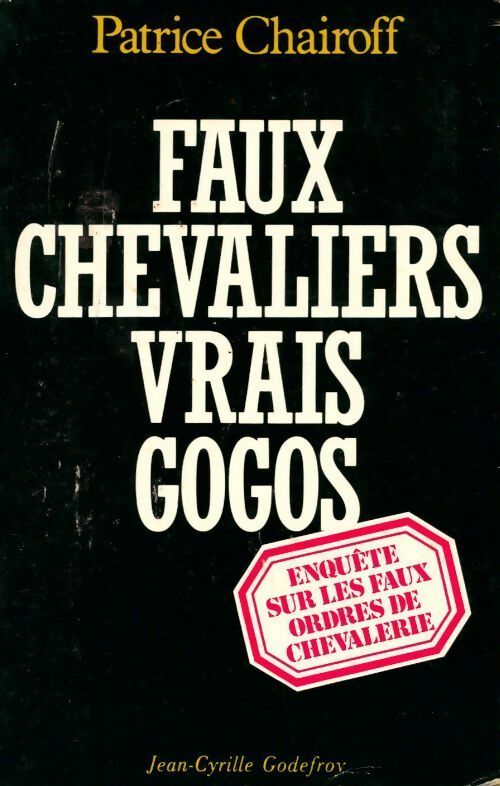 Faux chevaliers, vrais gogos - Patrice Chairoff - Livre