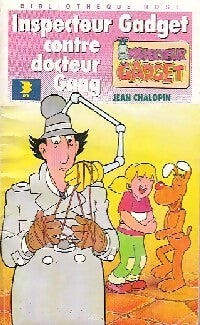 Inspecteur Gadget contre Docteur Gang - Georges Chaulet, Jean Chalopin - Livre