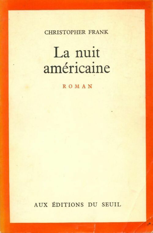 La nuit américaine - Christopher Frank - Livre