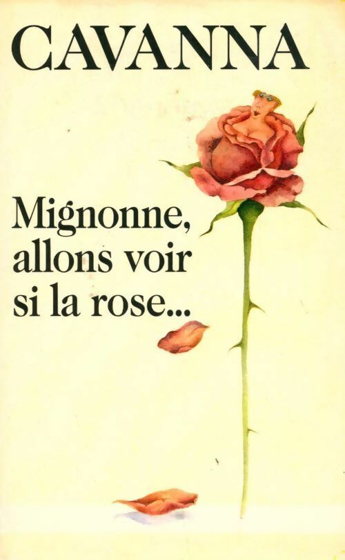 Mignonne, allons voir si la rose... - Cavanna - Livre