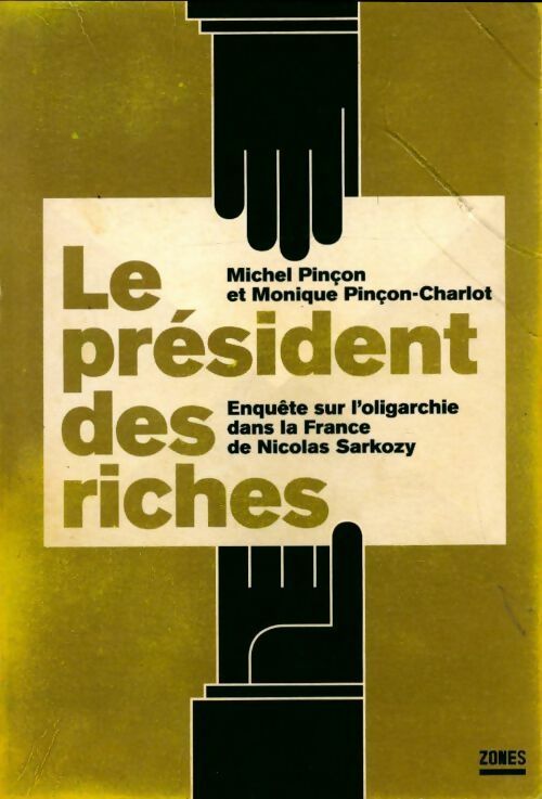 Le président des riches - Monique Pinçon-Charlot - Livre