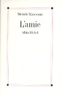 L'amie - Michèle Manceaux - Livre