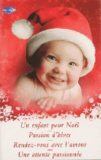 Un enfant pour Noël / Passion d'hiver / Rendez-vous avec l'amour / Une attente passionnée - Moyra Tarling, Amanda Browning, Alexandra Scott, Jessica Matthews - Livre