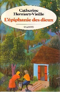 L'épiphanie des dieux - Catherine Hermary-Vieille - Livre