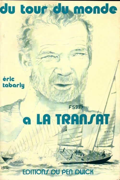 Du tour du monde à la Transat - Eric Tabarly - Livre