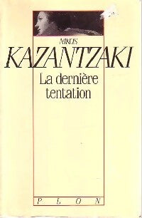 La dernière tentation - Nikos Kazantzaki - Livre