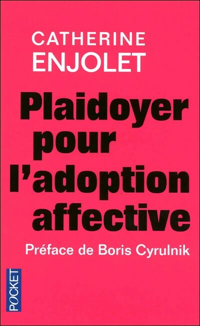 Plaidoyer pour l'adoption affective - Catherine Enjolet - Livre