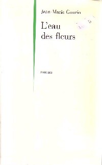 L'eau des fleurs - Jean-Marie Gourio - Livre