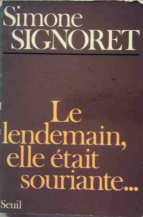 Le lendemain, elle était souriante... - Simone Signoret - Livre