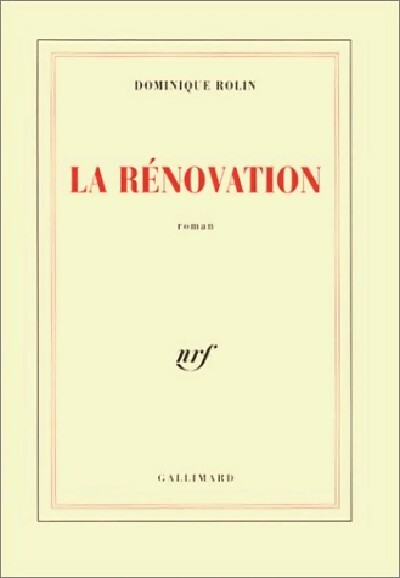 La rénovation - Dominique Rolin - Livre