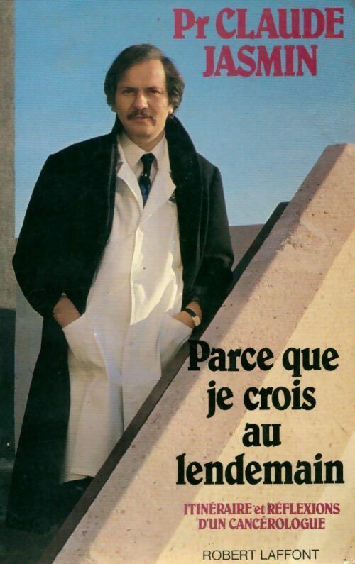 Parce que je crois au lendemain - Claude Jamin - Livre
