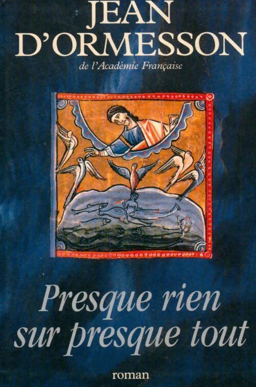 Presque rien sur presque tout - Jean D'Ormesson - Livre