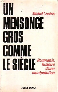 Un mensonge gros comme le sècle - Michel Castex - Livre